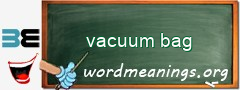 WordMeaning blackboard for vacuum bag